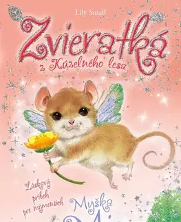Rozprávky Zvieratká z Kúzelného lesa – Myška Mia - Lily Small