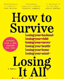 Biografie - Životopisy How to Survive Losing It All* - Lindsay Nicholson