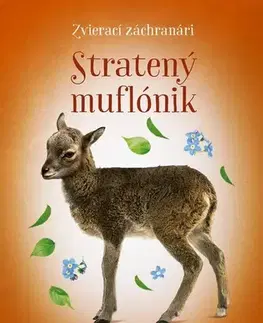 Dobrodružstvo, napätie, western Zvierací záchranári: Stratený muflónik - Jana Olivová,Zuzana Slánská,Katarína Lalíková