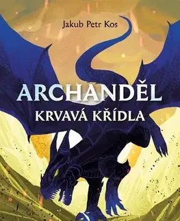 Fantasy, upíri Archanděl - Krvavá křídla - Jakub Petr Kos,Barbora Žižková