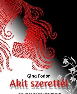 Beletria - ostatné Akit szerettél - Fodor Gina
