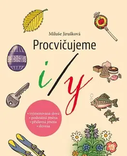 Učebnice pre ZŠ - ostatné Procvičujeme i/y - Miluše Jirušková