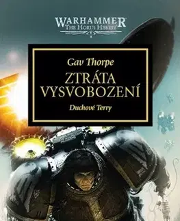 Sci-fi a fantasy Ztráta Vysvobození: Duchové Terry (Warhammer - The Horus Heresy) - Gav Thorpe