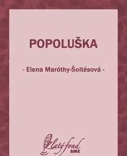 Romantická beletria Popoluška - Elena Maróthy Šoltésová