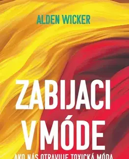 Fejtóny, rozhovory, reportáže Zabijaci v móde - Alden Wicker,Peter Tkačenko