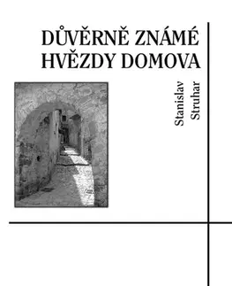 Odborná a náučná literatúra - ostatné Důvěrně známé hvězdy domova - Stanislav Struhar