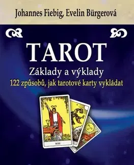 Veštenie, tarot, vykladacie karty Tarot - Základy a výklady (kniha + karty) - Evelin Bürgerová,Johannes Fiebig