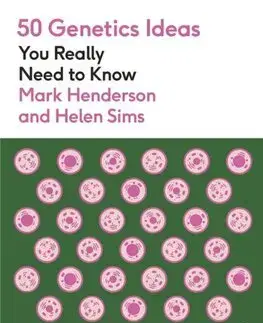 Eseje, úvahy, štúdie 50 Genetics Ideas You Really Need to Know - Mark Henderson,Helen Sims