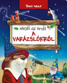 Rozprávky Mesél az erdő - A varázslókról - Tony Wolf