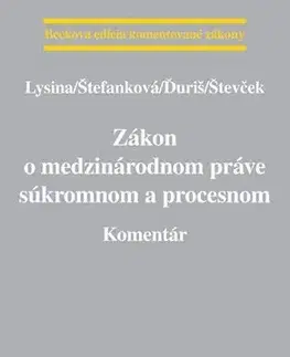 Zákony, zbierky zákonov Zákon o medzinárodnom práve súkromnom a procesnom. Komentár - Lysina,Kolektív autorov