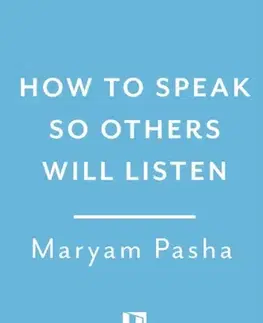 Motivačná literatúra How To Speak So Others Listen - Maryam Pasha