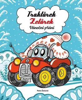 Rozprávky Traktůrek Zetůrek: Vánoční přání - Petra Šolcová