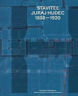 Architektúra Staviteľ Juraj Hudec 1858 – 1920 - Kristína Mišechová