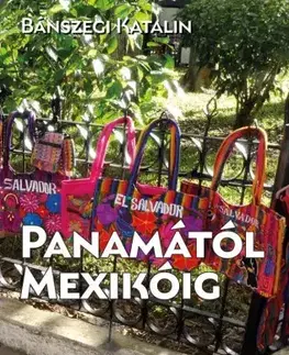 Sprievodcovia, mapy - ostatné Panamától Mexikóig - Katalin Bánszegi