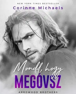 Romantická beletria Mondd, hogy megóvsz - Michaels Corinne