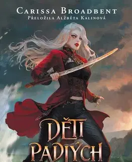 Sci-fi a fantasy Děti padlých bohů - Válka ztracených srdcí 2 - Carissa Broadbent,Alžběta Kalinová