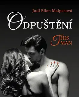 Erotická beletria Odpuštění – This Man 2, 2. vydání - Jodi Ellen Malpas,Zdeňka Lišková