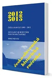 Slovenské a české dejiny Česi a Slováci 1993-2012 - Vladimír Goněc,Roman Holec
