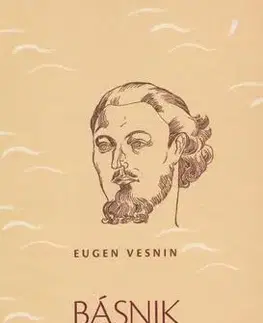 Slovenská poézia Básnik mora a hôr - Eugen Vesnin,Natália Petranská-Rolková
