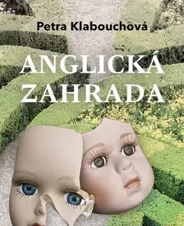 Detektívky, trilery, horory Anglická zahrada - Petra Klabouchová