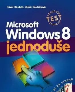 Hardware Microsoft Windows 8 jednoduše - Pavel Roubal,Eliška Roubalová