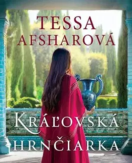 Romantická beletria Kráľovská hrnčiarka - Tessa Afsharová