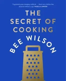 Kuchárky - ostatné The Secret of Cooking - Bee Wilson