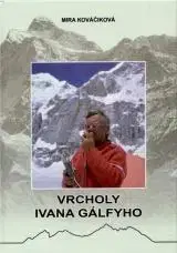 Biografie - ostatné Vrcholy Ivana Gálfyho - Mira Kováčiková