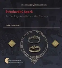 Archeológia, genealógia a heraldika Středověký šperk - Věra Šlancarová