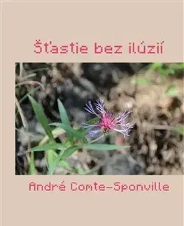 Filozofia Štastie bez ilúzií - André Comte-Sponville