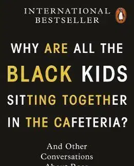 Sociológia, etnológia Why Are All the Black Kids Sitting Together in the Cafeteria - Beverly Daniel Tatum