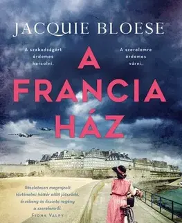 Historické romány A francia ház - Jacquie Bloese,Judit Frei-Kovács