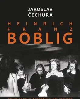 História Heinrich Franz Boblig - Jaroslav Čechura