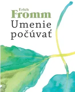Motivačná literatúra - ostatné Umenie počúvať - Erich Fromm