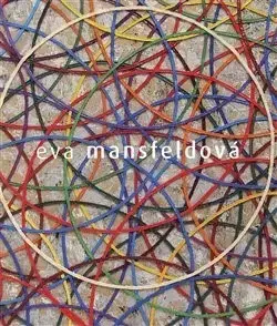 Maliarstvo, grafika Eva Mansfeldová. Monografie - František Malina