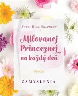 Náboženstvo - ostatné Milovanej Princeznej na každý deň - Shepherd Sheri Rose