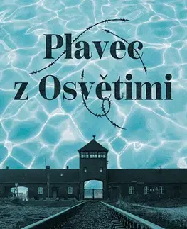 História - ostatné Plavec z Osvětimi - Renaud Leblond