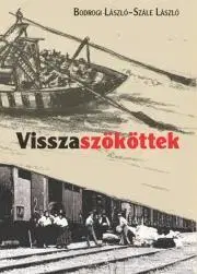 Historické romány Visszaszököttek - Bodrogi László,László Szále