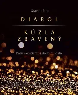 Náboženstvo Diabol kúzla zbavený - Gianni Sini