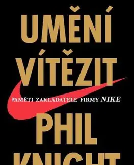 Biznis Umění vítězit, 2. vydání - Phil Knight,Wanda Dobrovská
