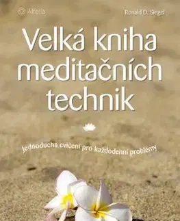 Joga, meditácia Velká kniha meditačních technik - Ronald D. Siegel