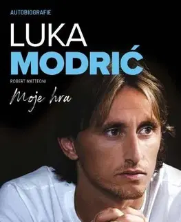 Šport Luka Modrić: Moje hra - Luka Modric,Robert Matteoni