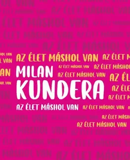 Česká beletria Az élet máshol van - Milan Kundera