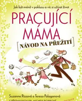 Starostlivosť o dieťa, zdravie dieťaťa Pracující máma - Teresa Palagano,Suzanne Riss