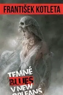 Sci-fi a fantasy Tomáš Kosek 4: Temné blues v New Orleans - František Kotleta
