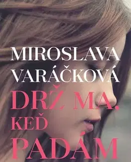 Young adults Drž ma, keď padám - Miroslava Varáčková