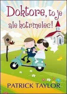 Humor a satira Doktore, to je ale kotrmelec! - Patrick Taylor