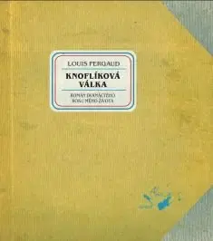 Dobrodružstvo, napätie, western Knoflíková válka - Louis Pergaud