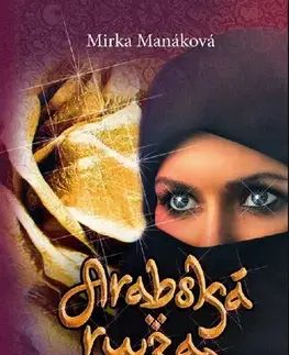 Slovenská beletria Arabská ruža - Mirka Manáková