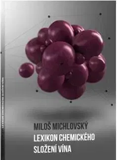 Víno Lexikon chemického složení vína - Miloš Michlovský